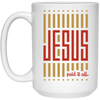 Jesus Lover, Paid It All, American Jesus, Love Jesus Gift, My Faith My Jesus White Mug