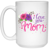 I Love You Mom, Flower For Mother, Best Of Mother, Love Mama Gift White Mug