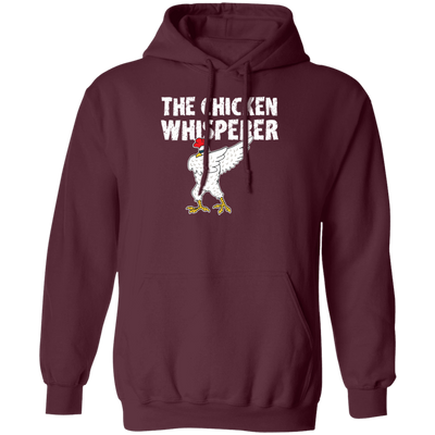 My Chicken Gift, The Chicken Whisperer, Whisperer Gift, Love Chicken, Funny Chicken Pullover Hoodie