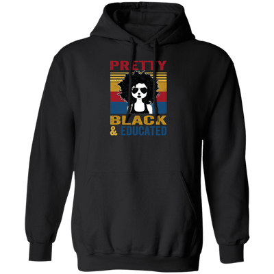 Pretty Black And Educated Teacher, Teach Black History Pullover Hoodie