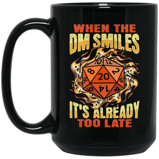 When The Dm Smiles, It's Already Too Late, Fantasy Role Playing Game Black Mug