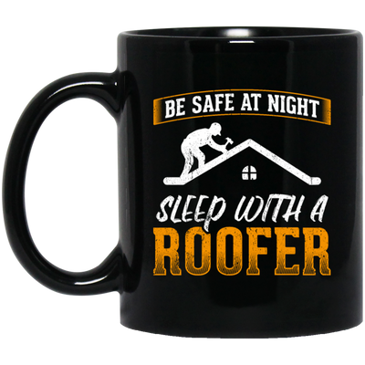 Cool Funny Roofer Sleep With A Roofer Black Mug