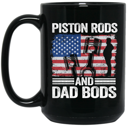 American Piston Rods Love Gift, Piston Rods And Dad Bods, Love Piston Love Dad Black Mug