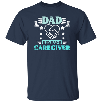 Nurse Gift, Geriatric Nurse, Dad Gift, Husband Caregiver, Love Caregiver Unisex T-Shirt