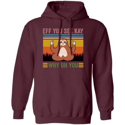 Love Yoga Sloth Yoga Eff You See Kay Why Oh You Funny Vintage Style