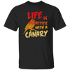 Canary Bird Life Is Better With A Fashionable Bird Vintage Unisex T-Shirt