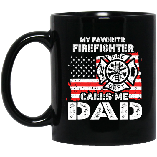 Firefighter Lover Gift, My Favorite Firefighter Calls Me Dad, Vintage Gift Black Mug