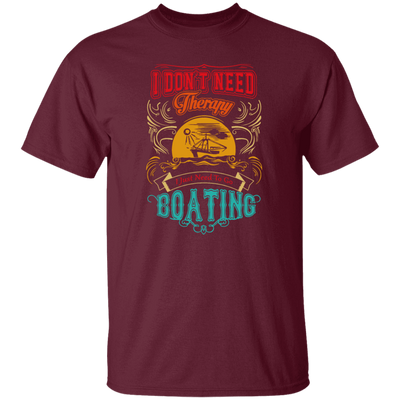 I Do Not Need Therapy, I Just Need To Go Boating Camp, Retro Boating Camp