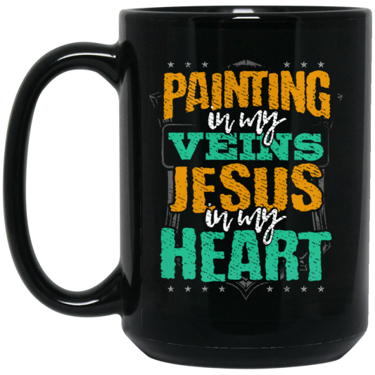 Painter Gift, Painting Is In My Veins Jesus Is In Heart