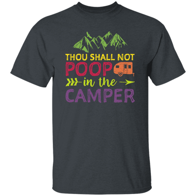 Thou Shall Not Poop In The Camper - Camping Unisex T-Shirt