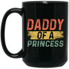 Father Day Gift, Daddy Of A Princess, Lovely Daddy Gift, Gift For Dad Black Mug