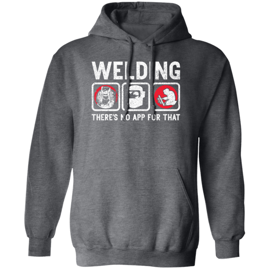 Funny Welding Quote There Is No App For That Welder