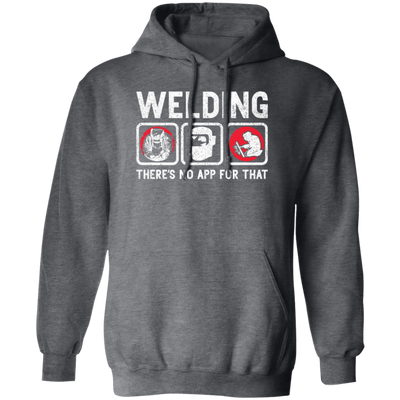 Funny Welding Quote There Is No App For That Welder