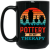 Love Pottery Gift Pottery Is My Therapy Pottery Lover Gift