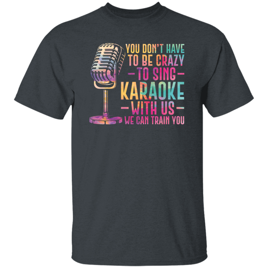 You Do Not Have To Be Crazy To Sing Karaoke With Us