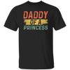 Father Day Gift, Daddy Of A Princess, Lovely Daddy Gift, Gift For Dad Unisex T-Shirt