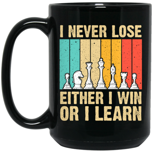 Retro Chess Gift, I Never Lose Either I Win Or I Learn, Love To Learning Chess Black Mug