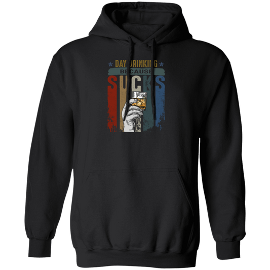 Retro Day Drinking Because Sucks Vintage Pullover Hoodie