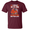 Welding Lover, I Weld So My Dog May Have A Better Life, Best Job In My Heart, Love Dog Unisex T-Shirt