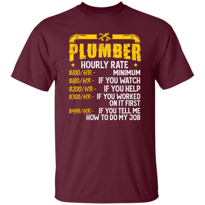 My Job Is Plumber, Plumber Lover Gift, Hourly Rate For Plumber, Best Job Unisex T-Shirt