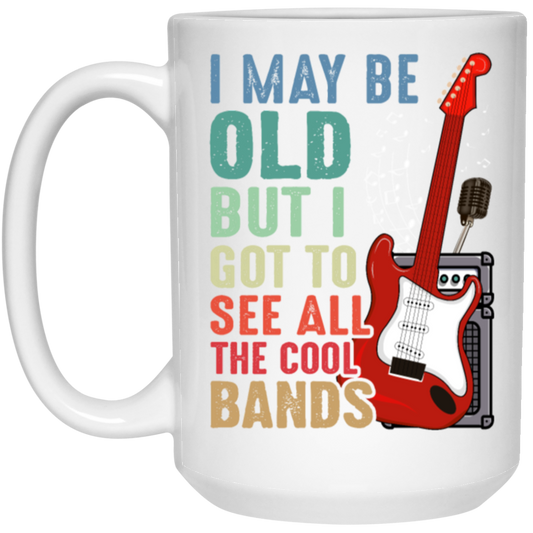 Love Bass Guitar, I Maybe Old But I Got To See All The Cool Bands, Retro Music White Mug