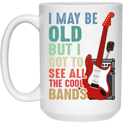 Love Bass Guitar, I Maybe Old But I Got To See All The Cool Bands, Retro Music White Mug