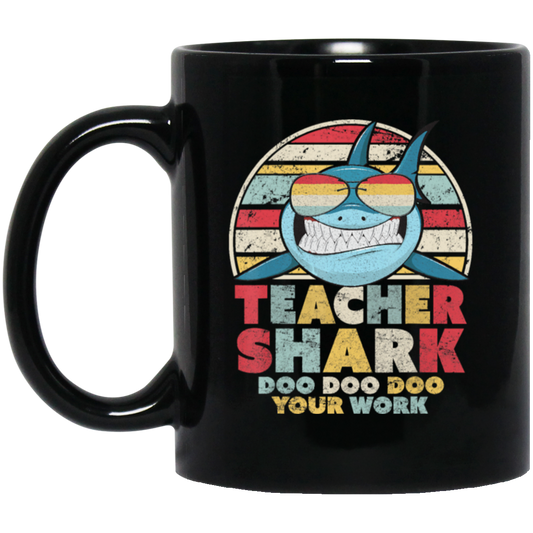 Teacher Shark Doo Doo Doo Your Work, Retro Teacher Shark Black Mug