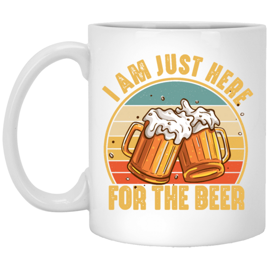 Funny Drinking, I'm Just Here For The Beer, Beer In Retro Style White Mug