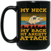 Funny My Neck My Back My Anxiety Attack Black Mug
