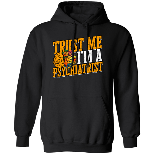 Trust Me I Am A Psychiatrist Psychology Therapist Psychologist