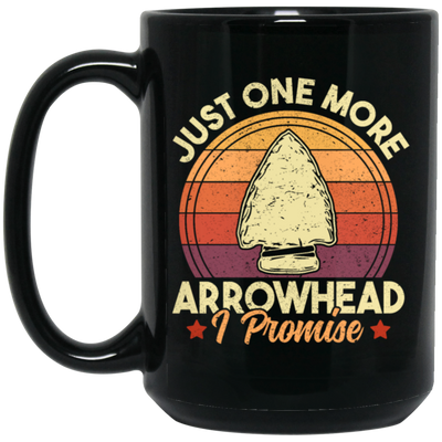 Funny Arrowhead, Just One More Arrowhead, I Promise That, Retro Arrowhead Black Mug