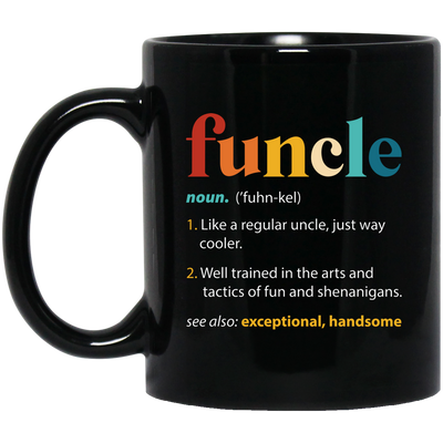 Funcle Meaning, Love Funcle, My Best Funcle Ever, Retro Funcle, Funcle Vintage Black Mug