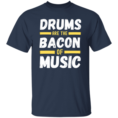 Drums Are The Bacon Of Music, Funny Vintage Drums