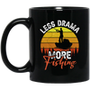 Just Fishing, Love To Fishing, Retro Fishing, Less Drama, More Fishing Black Mug