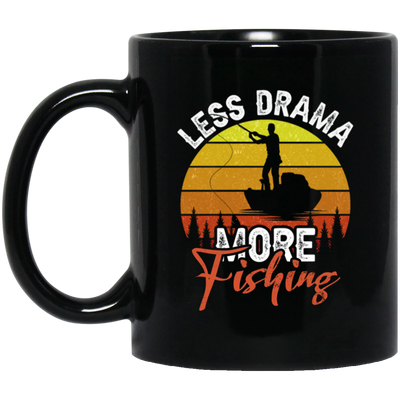 Just Fishing, Love To Fishing, Retro Fishing, Less Drama, More Fishing Black Mug