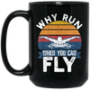 Why Run When You Can Fly, Fly Under Water, Retro Swim Love Gift Black Mug