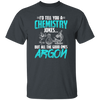 Meme Chemistry Design Quote All Good Ones Argon Unisex T-Shirt