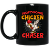 Chicken Love Gift, Professional Chicken Chaster, Best Chicken Ever, Love Chicken Black Mug