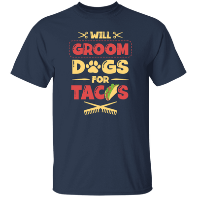 Dog Gift, Grooming Dog For Tacos, Love Tacos Food Giftm Groom Love Gift Unisex T-Shirt