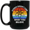 Science Doesn_t Care What You Believe Retro