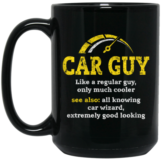 Love Car Gift, Car Guy Like A Regular Guy, Only Much Cooler, Car Wizard Black Mug