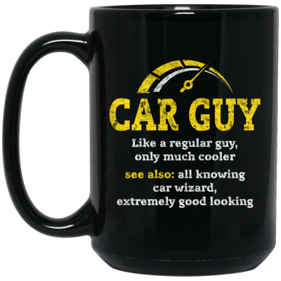 Love Car Gift, Car Guy Like A Regular Guy, Only Much Cooler, Car Wizard Black Mug