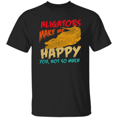 Alligators Reptile Happiness Alligators Make Me Happy Unisex T-Shirt