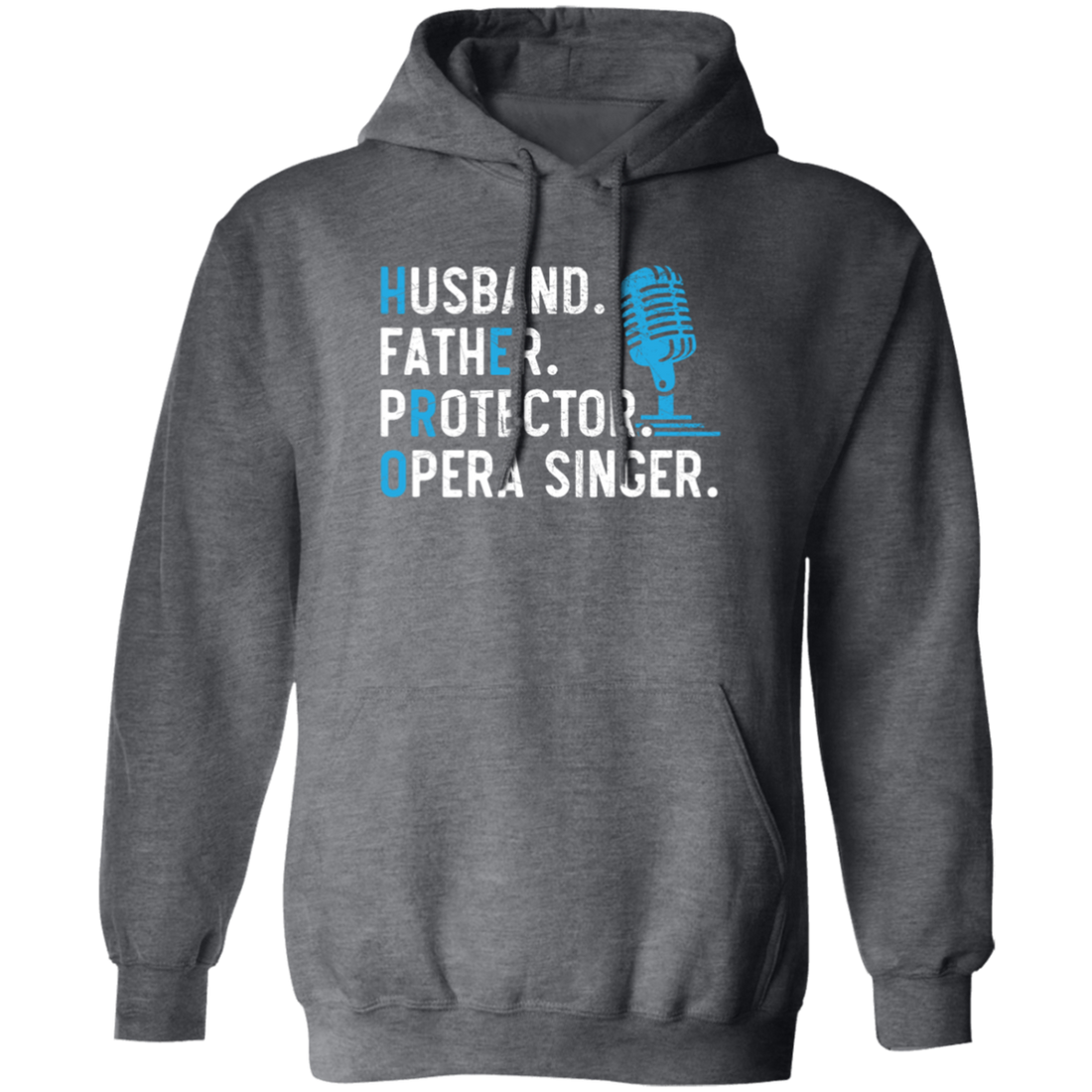 Husband Gift, Father Protector, Opera Singer Gift, Love To Sing, Singer Pullover Hoodie
