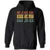 Dad Gift, My Jokes Are Officially Dad Jokes, Love Daddy, Retro Dad Gift Pullover Hoodie