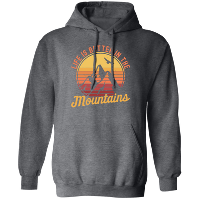 Saying Life Is Better In The Mountains, Hiking Lover, Mountain Climbing Gift