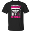 Nurse Lover, Night Shift Nurse On Patrol, Love My Nurse, Nurse Gift Unisex T-Shirt