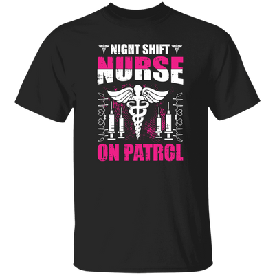 Nurse Lover, Night Shift Nurse On Patrol, Love My Nurse, Nurse Gift Unisex T-Shirt