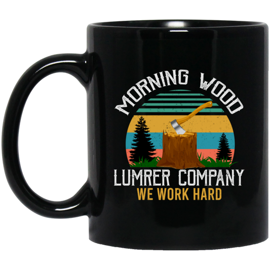 Morning Wood Retro, Lumber Company Funny Camping Carpent Black Mug