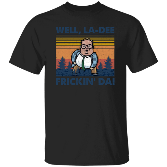 Well La-Dee Frickin Da, Retro Well La Dee Frickin Da Funny, Retro Man Unisex T-Shirt